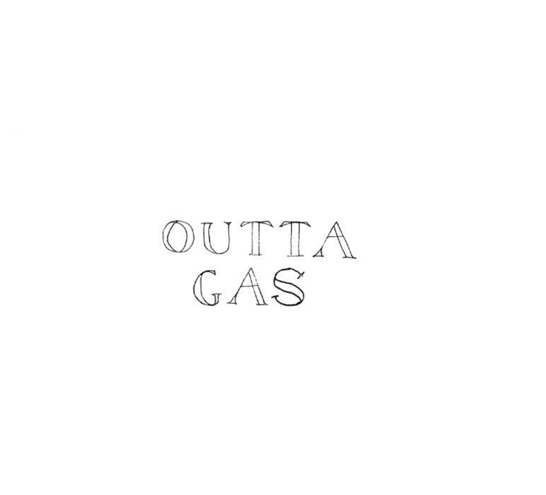 outta gas: Outta Gas